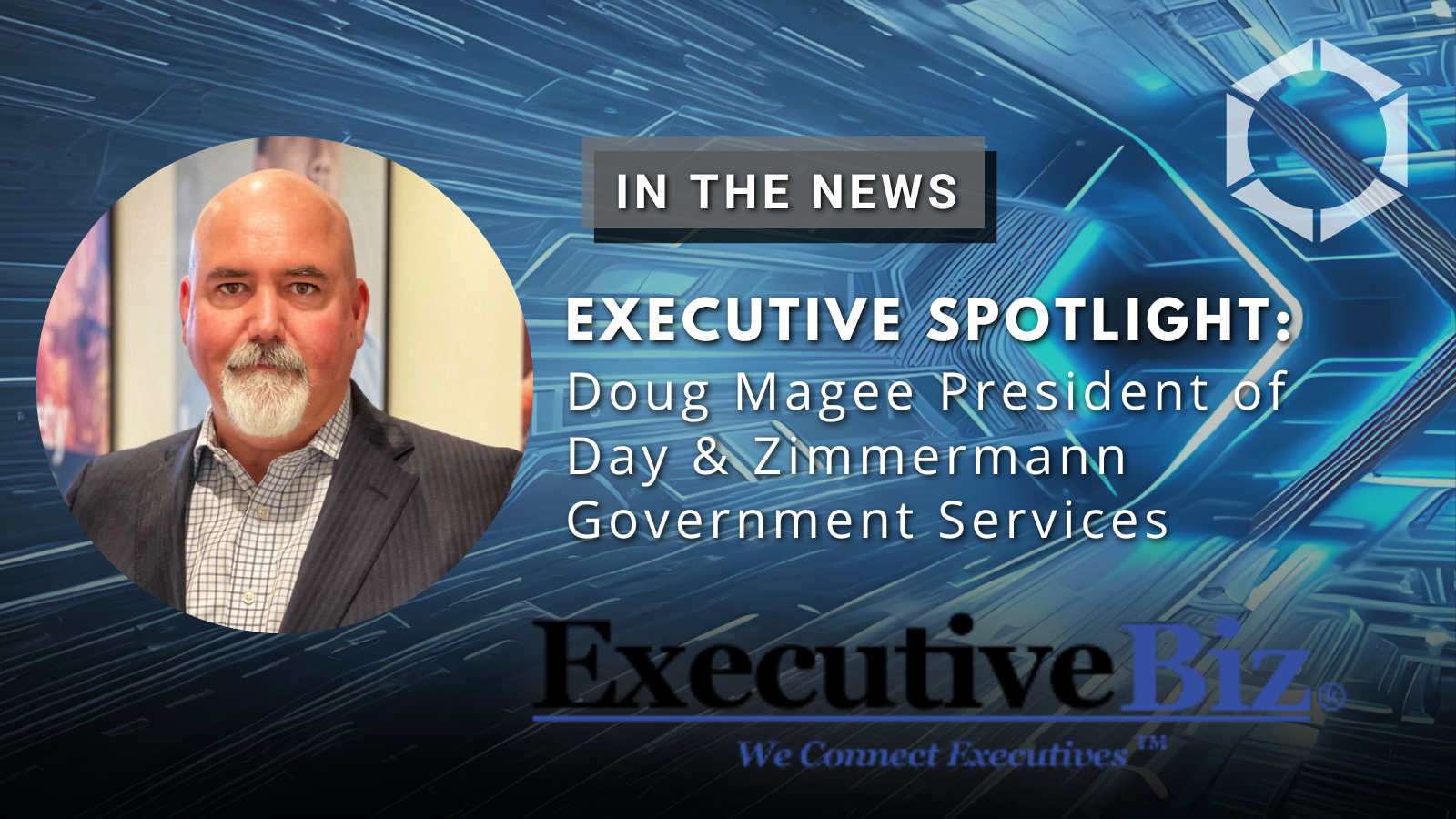 Social Media - Executive Spotlight on Doug Magee, President Government Services