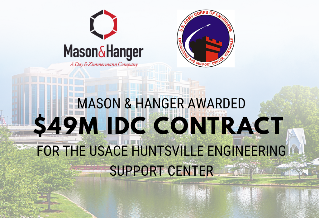 Mason & Hanger Awarded $49M IDC Contract for the USACE Huntsville Engineering Support Center