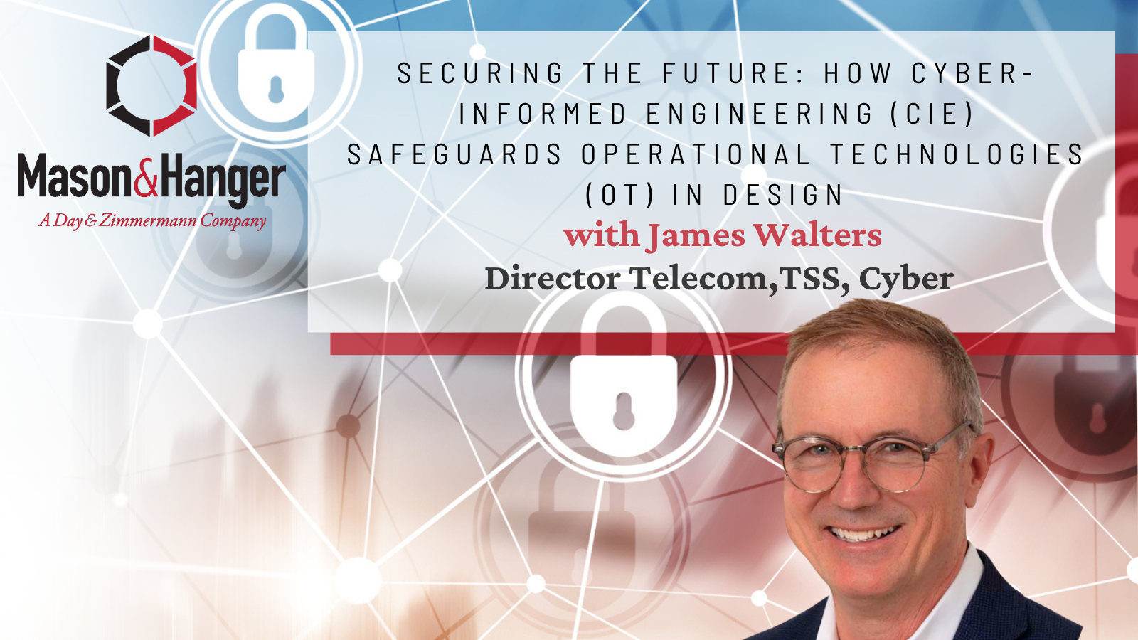 Securing the Future: How Cyber-Informed Engineering (CIE) Safeguards Operational Technologies (OT) in Design