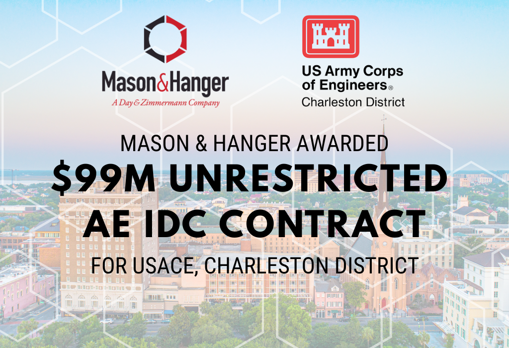 Mason & Hanger Awarded $99M Unrestricted AE IDC Contract for USACE, Charleston District
