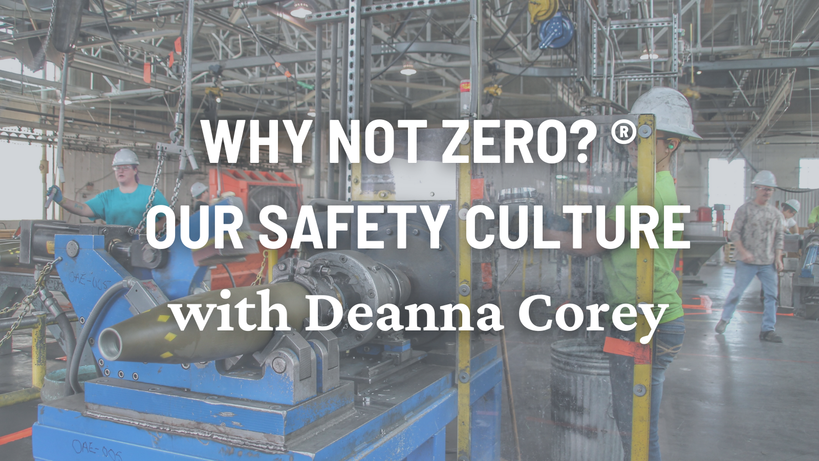 Why Not Zero? ® Our Safety Culture