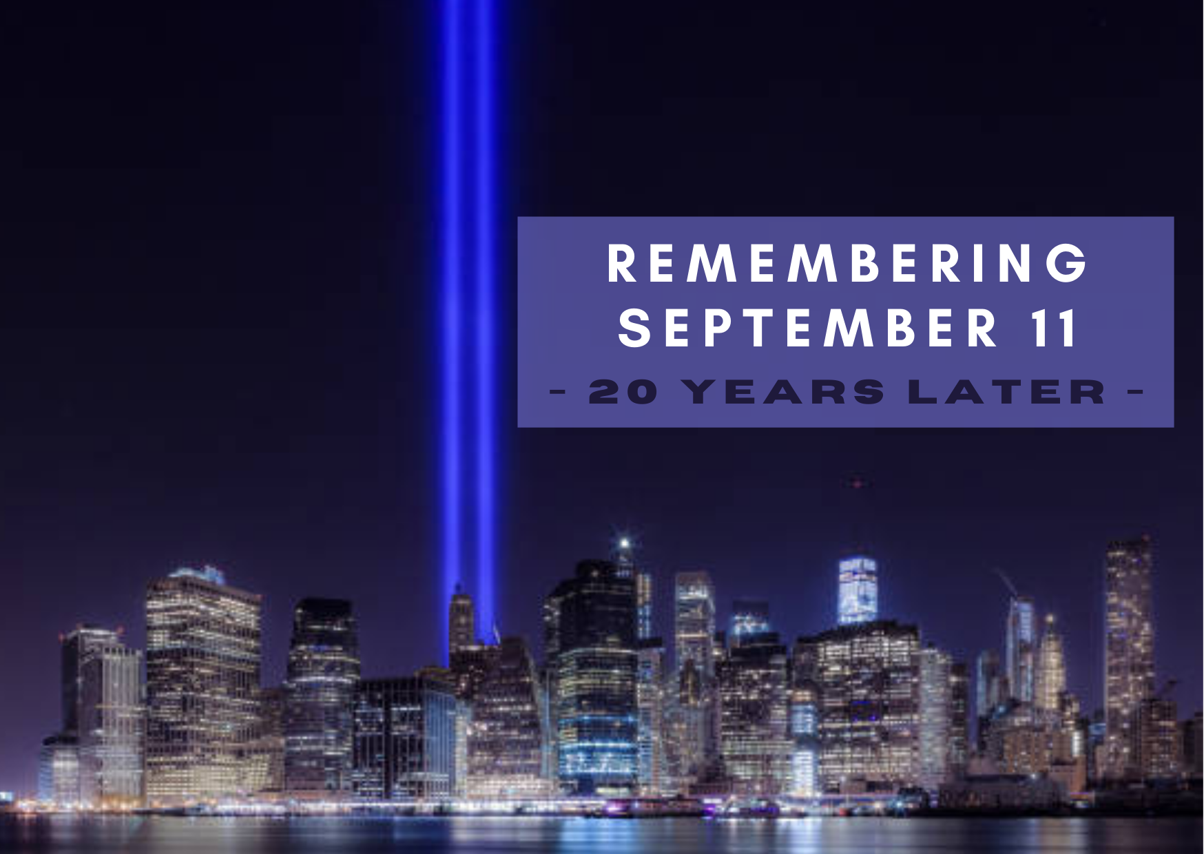 A Message From our President: Reflecting on September 11th, Twenty Years Later