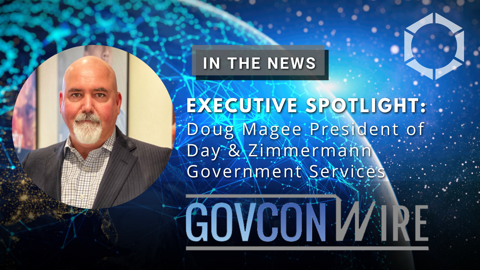 In the News: Day & Zimmermann Government Services President Doug Magee Illuminates the Company’s Range of Support for National Security