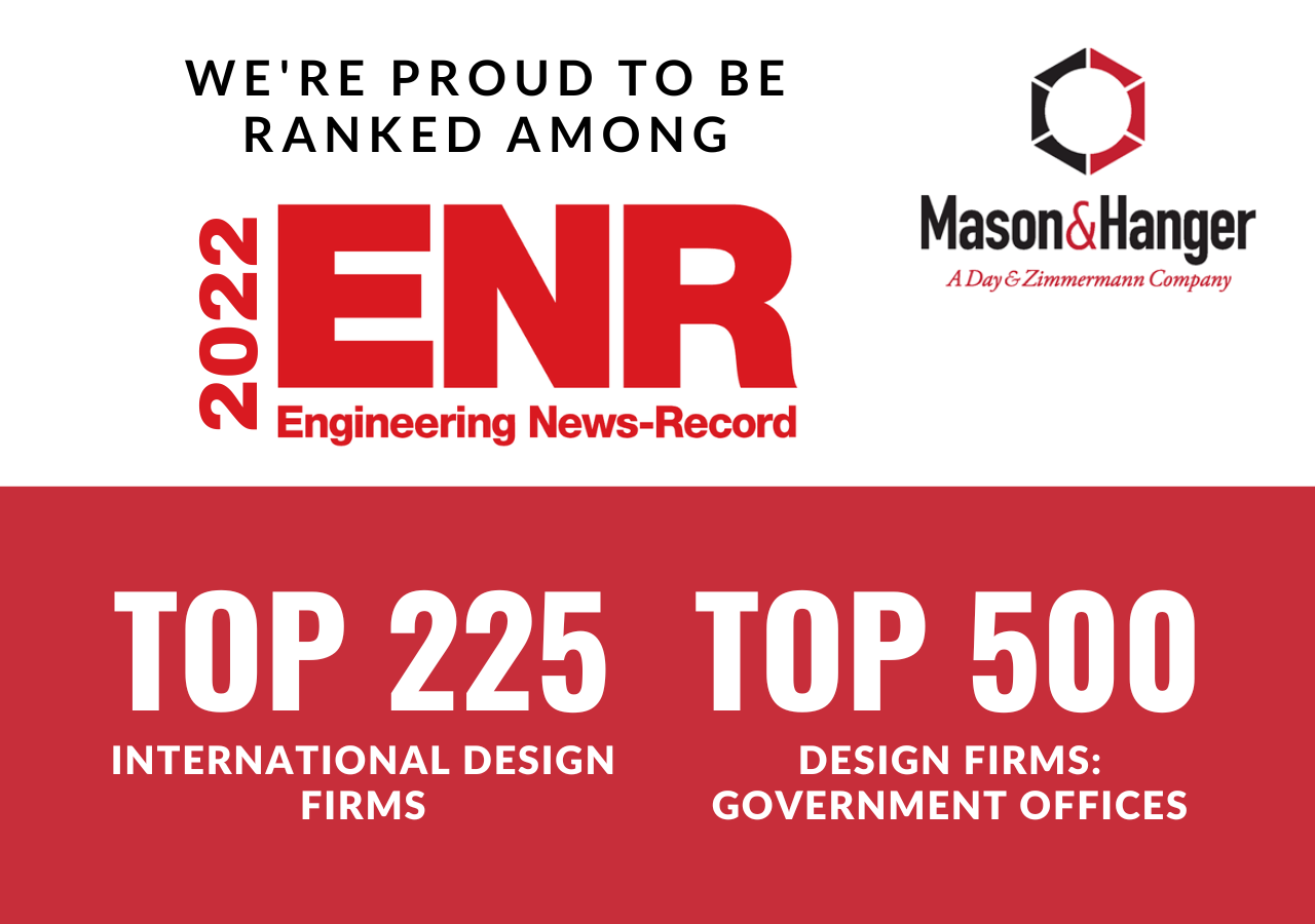 Mason & Hanger Recognized as One of ENR’s Top 225 International Design Firms and Top 500 Government Offices